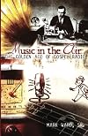 The Music in the Air: The Golden Age of Gospel Radio