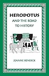 Herodotus and the Road to History