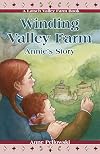 Winding Valley Farm: Annie's Story (A Latsch Valley Farm Book)