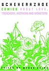 Scheherazade: Comics About Love, Treachery, Mothers, and Monsters
