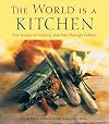 The World Is a Kitchen: Cooking Your Way Through Culture