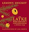 The Latke Who Couldn't Stop Screaming : A Christmas Story