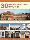 30 Heritage Buildings of Yangon: Inside the City that Captured Time