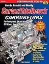 How to Rebuild and Modify Carter/Edelbrock Carburetors: Performance, Street, and Off-Road Applications