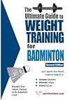 The Ultimate Guide to Weight Training for Badminton