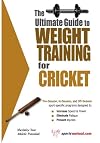 The Ultimate Guide To Weight Training for Cricket