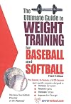 The Ultimate Guide to Weight Training for Baseball and Softball