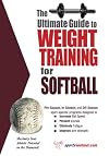 The Ultimate Guide to Weight Training for Softball