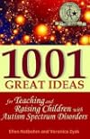 1001 Great Ideas for Teaching and Raising Children with Autism Spectrum Disorders