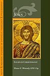 Jesus: Essays in Christology (Faith and Reason: Studies in Catholic Theology and Philosoph)