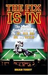 The Fix Is In: The Showbiz Manipulations of the NFL, MLB, NBA, NHL and NASCAR