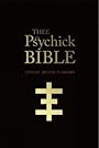 THEE PSYCHICK BIBLE: Thee Apocryphal Scriptures ov Genesis Breyer P-Orridge and Thee Third Mind ov Thee Temple ov Psychick Youth - Genesis Breyer P-Orridge