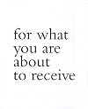 For What You are About to Receive