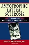 Amyotrophic Lateral Sclerosis: A Guide for Patients and Families
