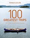 100 Greatest Trips: 2011 (Travel + Leisure)