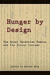 Hunger by Design: The Great Ukrainian Famine and Its Soviet Context