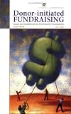 Donor Initiated Fundraising: Issues and Guidelines for Community Foundations