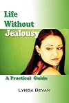 Life Without Jealousy: A Practical Guide
