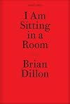 I Am Sitting in a Room (Twenty-Four Hour Books)