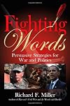 Fighting Words: Persuasive Strategies for War and Politics