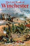 The Last Battle of Winchester: Phil Sheridan, Jubal Early, and the Shenandoah Valley Campaign, August 7 - September 19, 1864