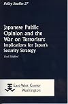 Japanese Public Opinion and the War on Terrorism: Implications for Japan's Security Strategy