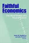 Faithful Economics: The Moral Worlds of a Neutral Science