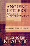 Ancient Letters and the New Testament: A Guide to Context and Exegesis