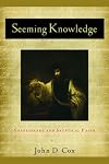 Seeming Knowledge: Shakespeare and Skeptical Faith (Studies in Christianity and Literature)