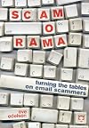 Scamorama: Turning the Tables on Email Scammers