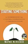 Starting Something: An Entrepreneur's Tale of Corporate Culture