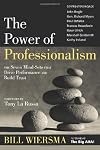 Power of Professionalism : The Seven Mind-Sets That Drive Performance and Build Trust