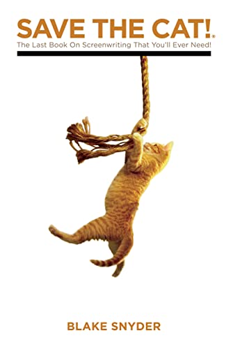 Save the Cat!: The Last Book on Screenwriting You'll Ever Need by Blake Snyder