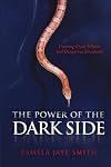 The Power of the Dark Side: Creating Great Villains, Dangerous Situations, & Dramatic Conflict