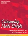 Citizenship Made Simple: An Easy-to-Read Guide to the U.S. Citizenship Process