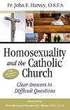 Homosexuality & the Catholic Church: Clear Answers to Difficult Questions