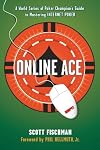 Online Ace: A World Series of Poker Champion's Guide to Mastering Internet Poker