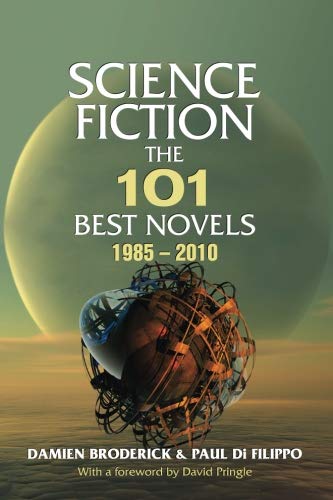 Science Fiction: The 101 Best Novels 1985-2010 (With: Damien Broderick) cover