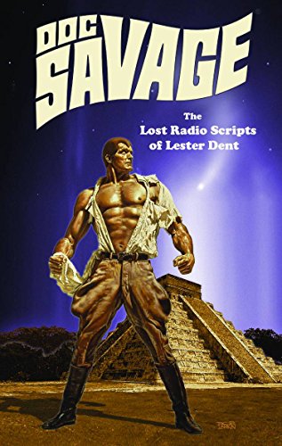Doc Savage: The Lost Radio Scripts Of Lester Dent book cover