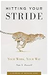 Hitting Your Stride: Your Work -- Your Way (Capital Career & Personal Development) (Capital Career & Personal Development)
