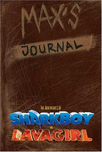Cover of Max's Journal: The Adventures of Shark Boy and Lava Girl