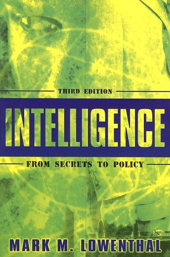 Intelligence: From Secrets to Policy 第四版 Intelligence: From Secrets to Policy: Lowenthal, Mark M