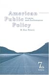 American Public Policy: Promise and Performance