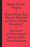 Everything You Always Wanted to Know About Curating* But Were Afraid to Ask