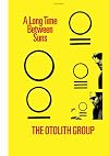 The Otolith Group: A Long Time Between Suns