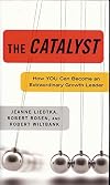 The Catalyst: How You Can Become an Extraordinary Growth Leader