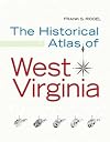The Historical Atlas of West Virginia