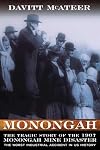 Monongah: The Tragic Story of the 1907 Monongah Mine Disaster, the Worst Industrial Accident in US History