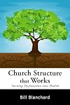 Church Structure that Works: Turning Dysfunction into Health
