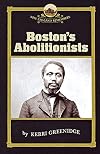 Boston's Abolitionists